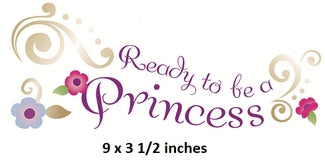 Decorative text 'Ready to be a Princess' with floral elements on a white background